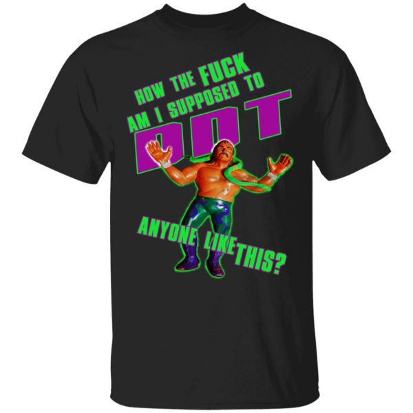 WWE Jake Roberts How To Fuck Am I Supposed To DDT T-Shirts 1