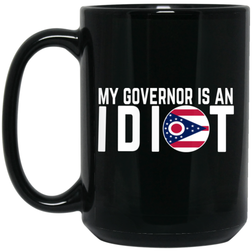 My Governor Is An Idiot Ohio Mug 2