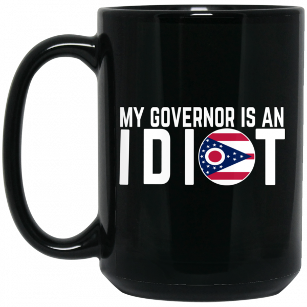 My Governor Is An Idiot Ohio Mug Coffee Mugs 4
