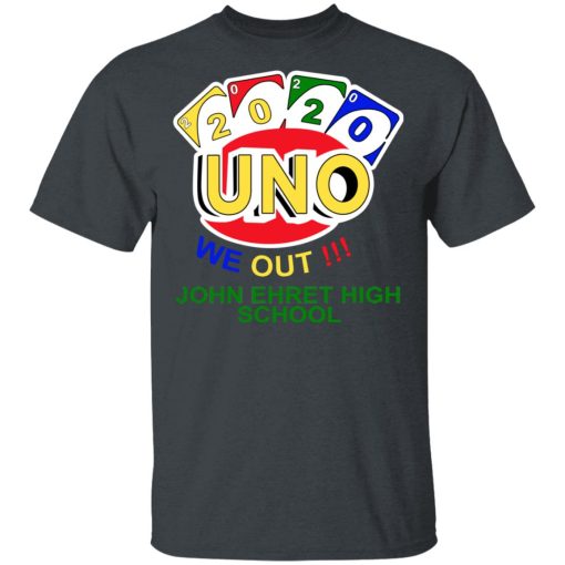 John Ehret High School 2020 Uno We Out High School Graduation Parody T-Shirts 2