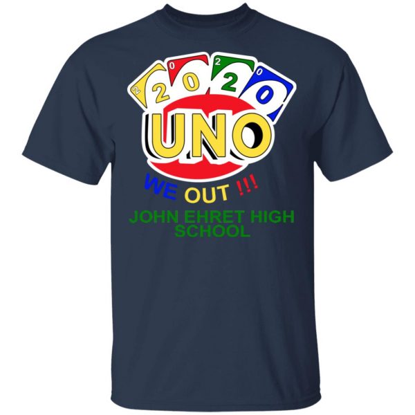 John Ehret High School 2020 Uno We Out High School Graduation Parody T-Shirts 3