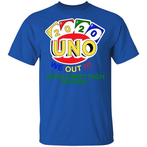 John Ehret High School 2020 Uno We Out High School Graduation Parody T-Shirts 4