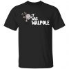 It Was Walpole T-Shirts Apparel
