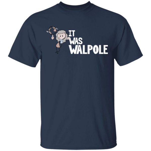 It Was Walpole T-Shirts Apparel 5