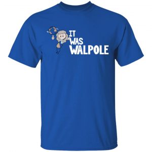 It Was Walpole T-Shirts 16