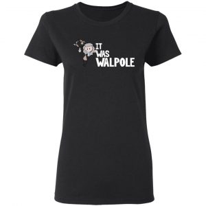 It Was Walpole T-Shirts 17