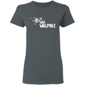 It Was Walpole T-Shirts 18