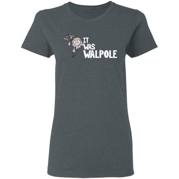 It Was Walpole T-Shirts Apparel 8