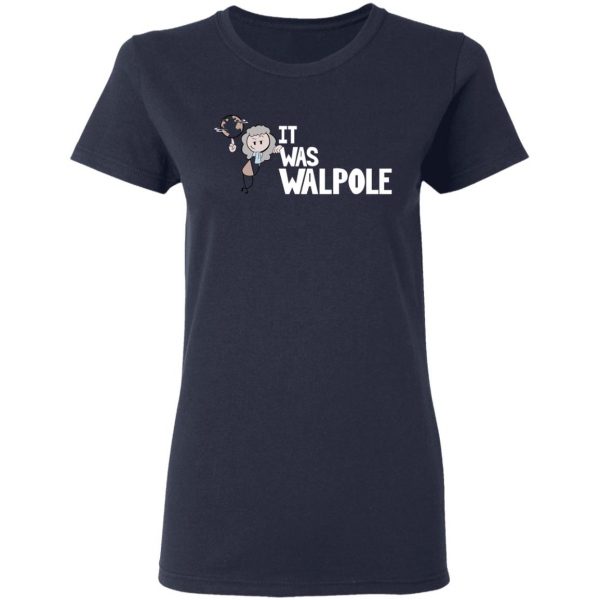 It Was Walpole T-Shirts Apparel 9
