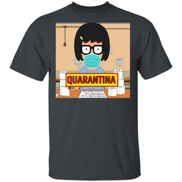 Bob's Burgers Tina Quarantine 2020 T-Shirts 2