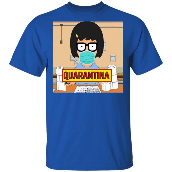 Bob's Burgers Tina Quarantine 2020 T-Shirts 4