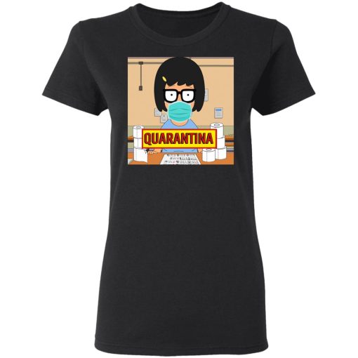 Bob's Burgers Tina Quarantine 2020 T-Shirts - Image 5