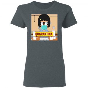 Bob's Burgers Tina Quarantine 2020 T-Shirts 18