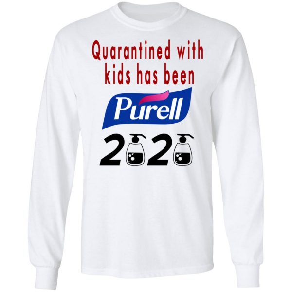 Quarantined With Kids Has Been Purell 2020 T-Shirts 8