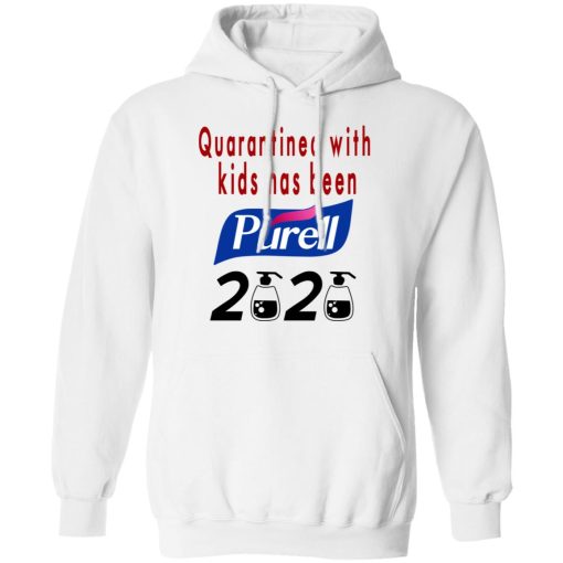 Quarantined With Kids Has Been Purell 2020 T-Shirts - Image 11