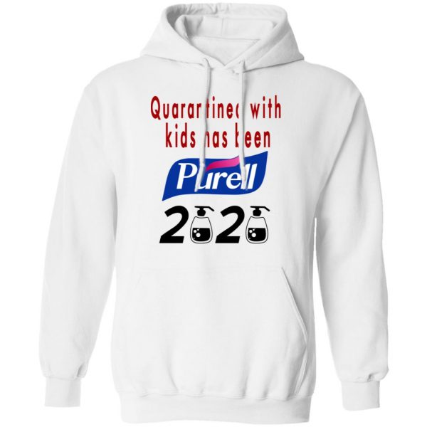 Quarantined With Kids Has Been Purell 2020 T-Shirts 11