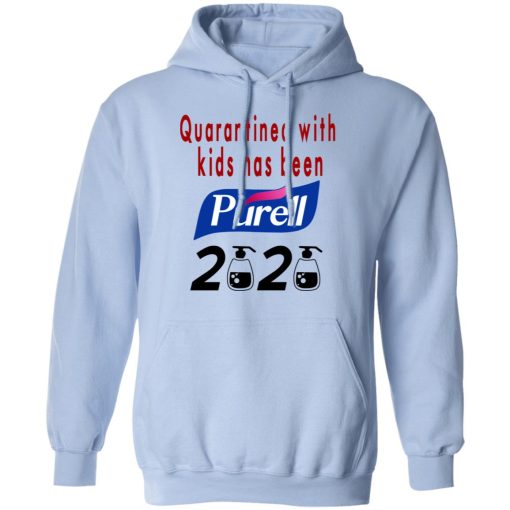 Quarantined With Kids Has Been Purell 2020 T-Shirts - Image 12