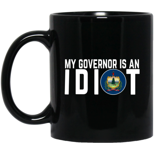 My Governor Is An Idiot Vermont Mug 1