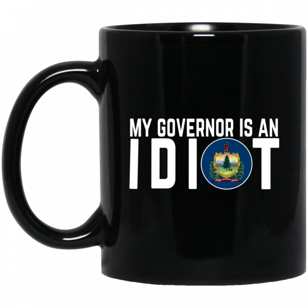 My Governor Is An Idiot Vermont Mug Coffee Mugs 3