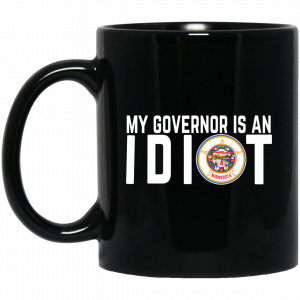 My Governor Is An Idiot Minnesota Mug Coffee Mugs