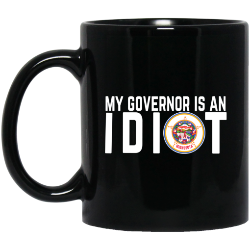 My Governor Is An Idiot Minnesota Mug 1