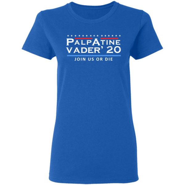 Palpatine Vader 2020 Join Us Or Die T-Shirts 8