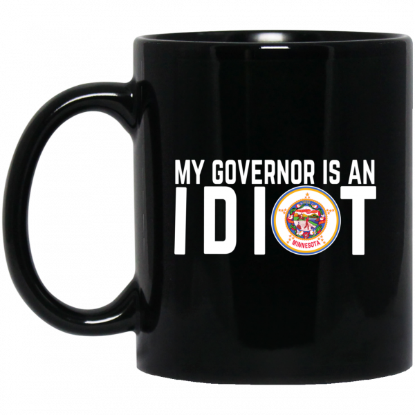 My Governor Is An Idiot Minnesota Mug Coffee Mugs 3