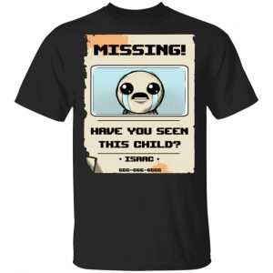 Isaac Missing Poster Have You Seen This Child T-Shirts Top Trending