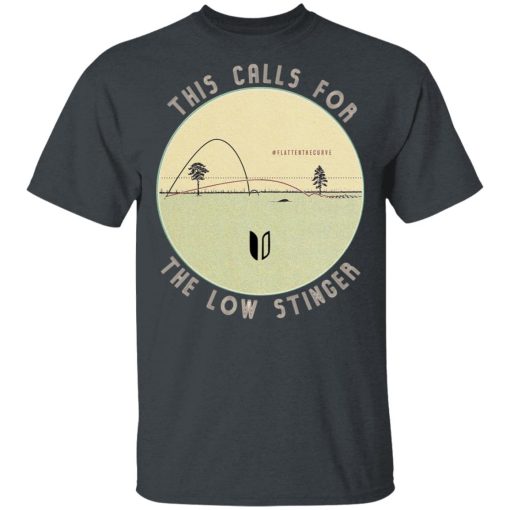 This Calls For The Low Stinger T-Shirts 2