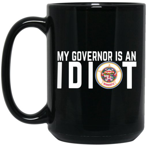 My Governor Is An Idiot Minnesota Mug 2