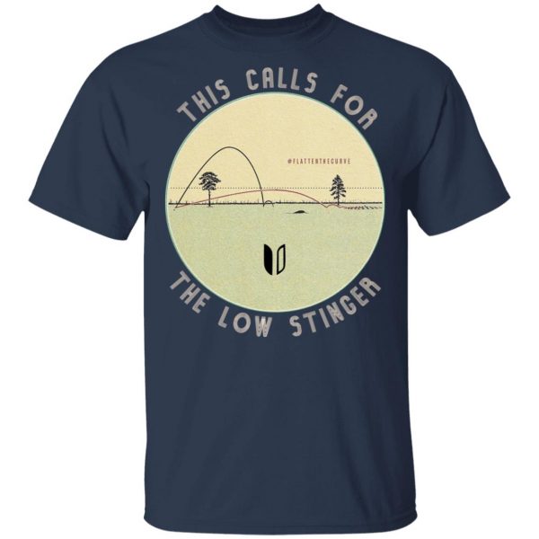 This Calls For The Low Stinger T-Shirts 3