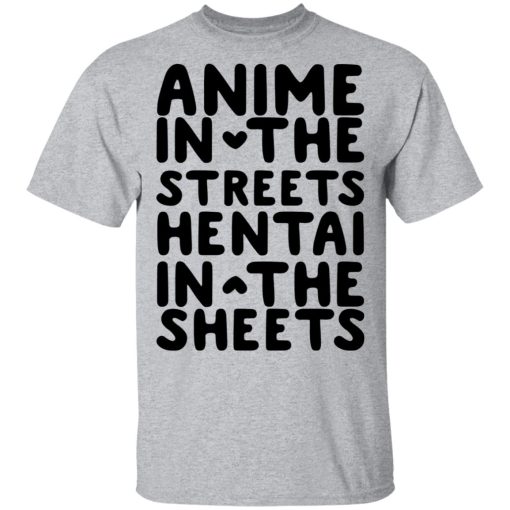 Anime In The Streets Hentai In The Sheets T-Shirts 3