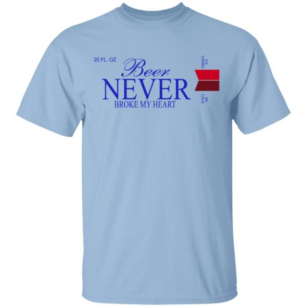 Beer Never Broke My Heart Michelob Ultra T-Shirts 1