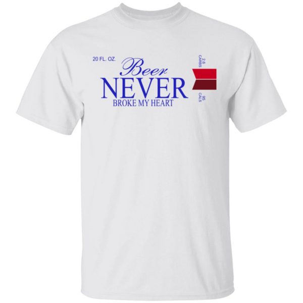 Beer Never Broke My Heart Michelob Ultra T-Shirts 2