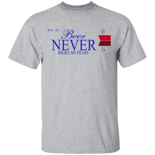 Beer Never Broke My Heart Michelob Ultra T-Shirts 3