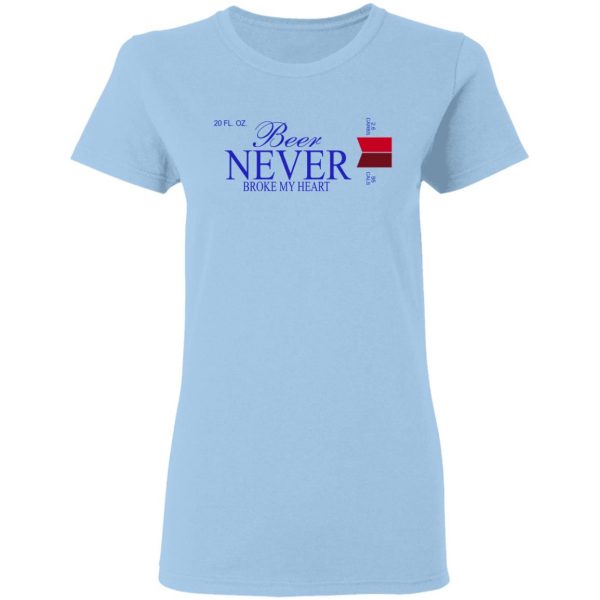 Beer Never Broke My Heart Michelob Ultra T-Shirts 4