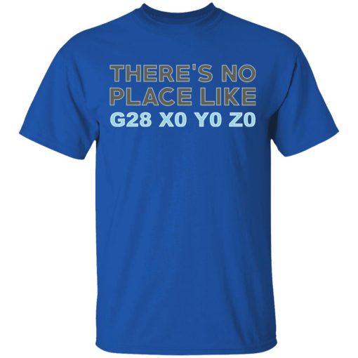 There's No Place Like G28 X0 Y0 Z0 T-Shirts - Image 4