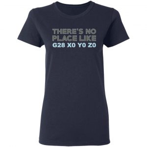 There's No Place Like G28 X0 Y0 Z0 T-Shirts 18