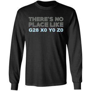 There's No Place Like G28 X0 Y0 Z0 T-Shirts 21