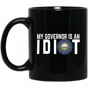 My Governor Is An Idiot New Hampshire Mug Coffee Mugs