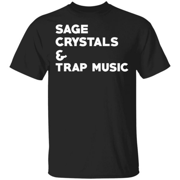 Sage Crytals & Trap Music T-Shirts 1