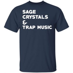 Sage Crytals & Trap Music T-Shirts 15