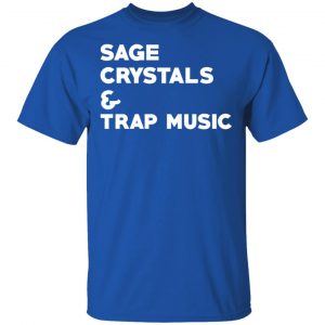 Sage Crytals & Trap Music T-Shirts 16