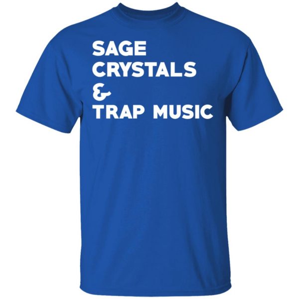 Sage Crytals & Trap Music T-Shirts 4