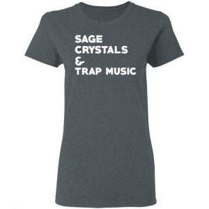 Sage Crytals & Trap Music T-Shirts 18