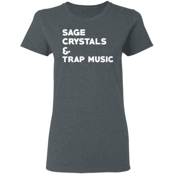 Sage Crytals & Trap Music T-Shirts 6