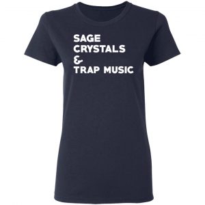 Sage Crytals & Trap Music T-Shirts 19