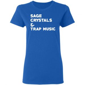 Sage Crytals & Trap Music T-Shirts 20
