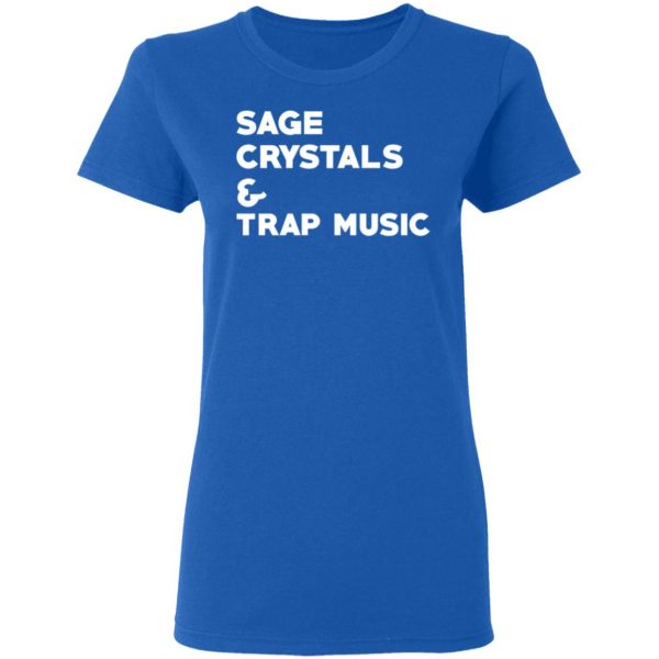 Sage Crytals & Trap Music T-Shirts 8