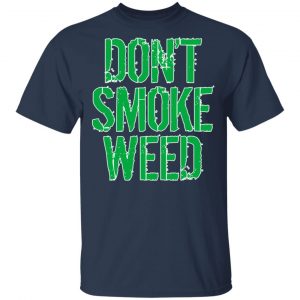 Don't Smoke Weed T-Shirts 15